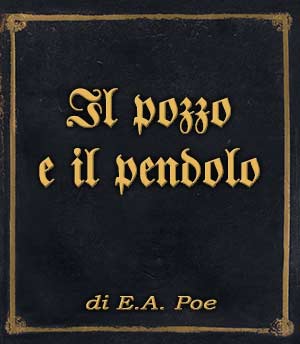 Incipit – Il pozzo e il pendolo  di E.A. Poe