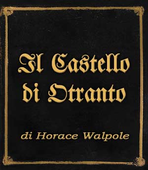 Incipit Il castello di Otranto di Horace Walpole