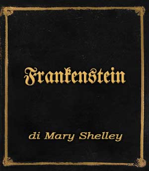 Incipit Frankenstein di Mary Shelley